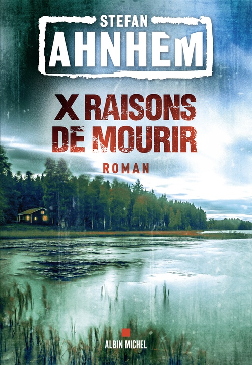 ebook cover of X raisons de mourir, by Stefan Ahnhem