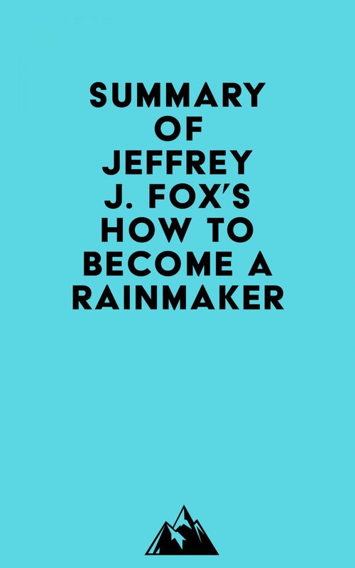 Couverture ebook de Summary of Jeffrey J. Fox's How to Become a Rainmaker, de Everest Media