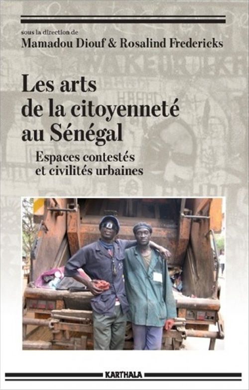 Couverture ebook de Les arts de la citoyenneté au Sénégal, de Collectif, Mamadou Diouf, Rosalind Fredericks