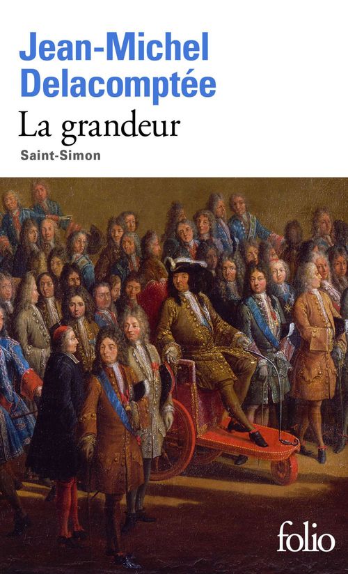 Couverture ebook de La grandeur. Saint-Simon, de Jean-Michel Delacomptée