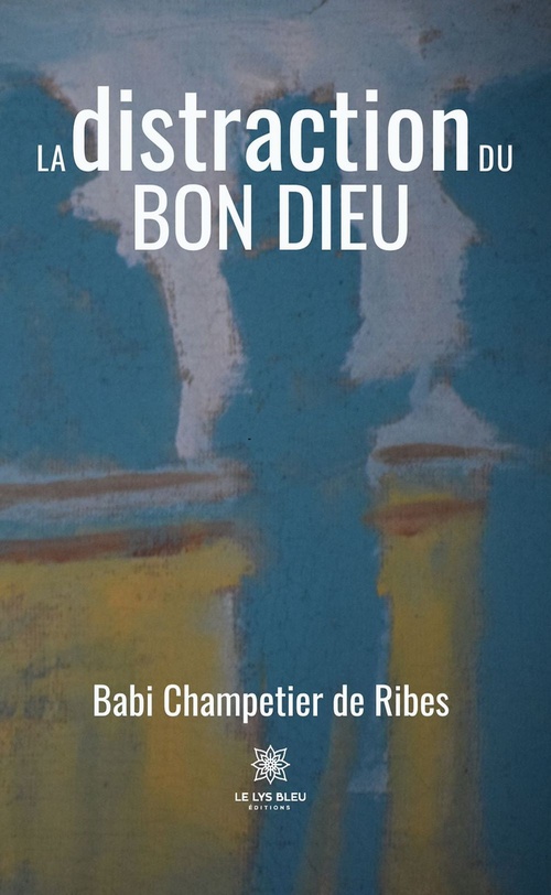 ebook cover of La distraction du Bon Dieu, by Babi Champetier De Ribes
