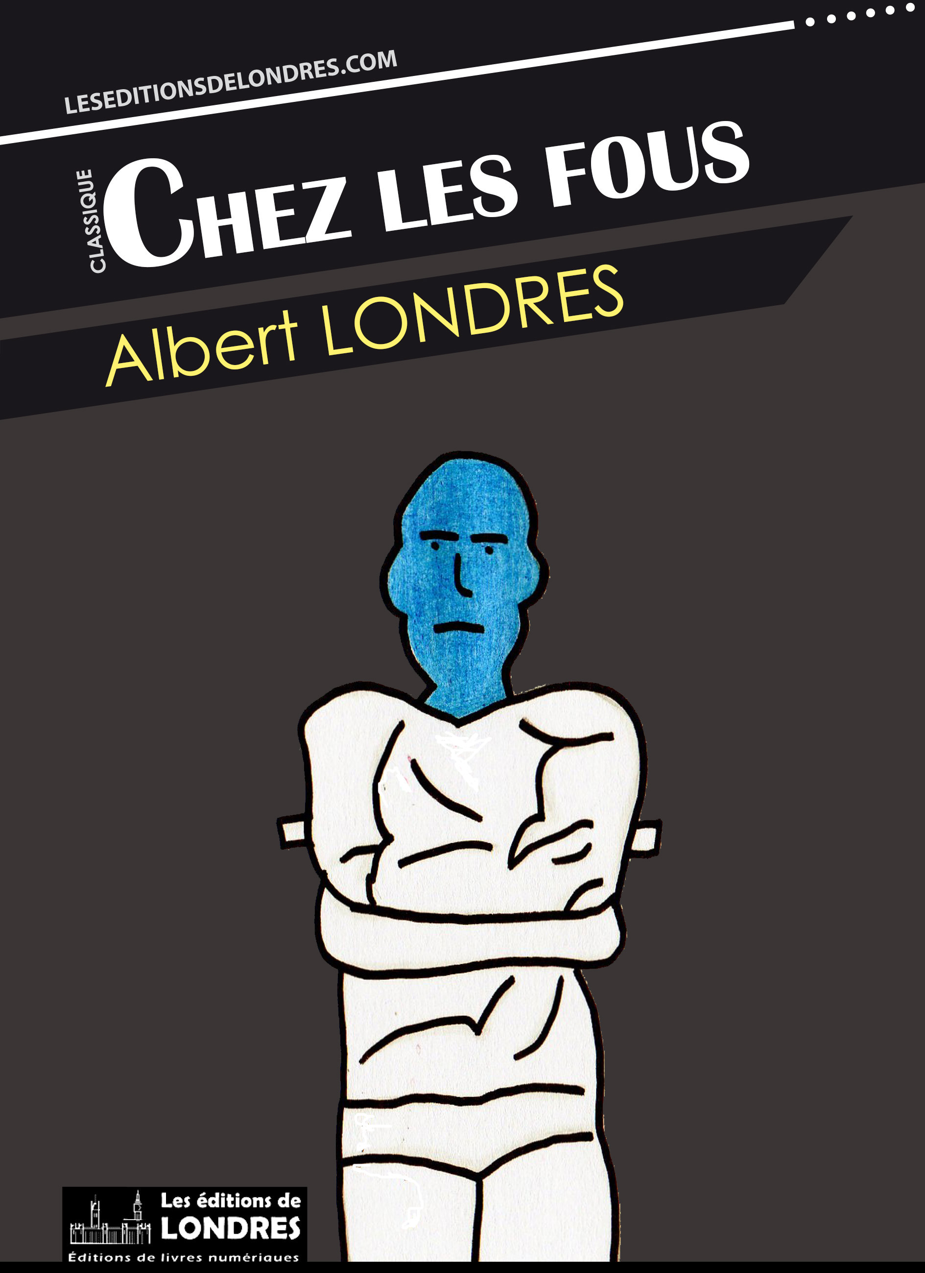 ebook cover of Chez les fous, by Albert Londres