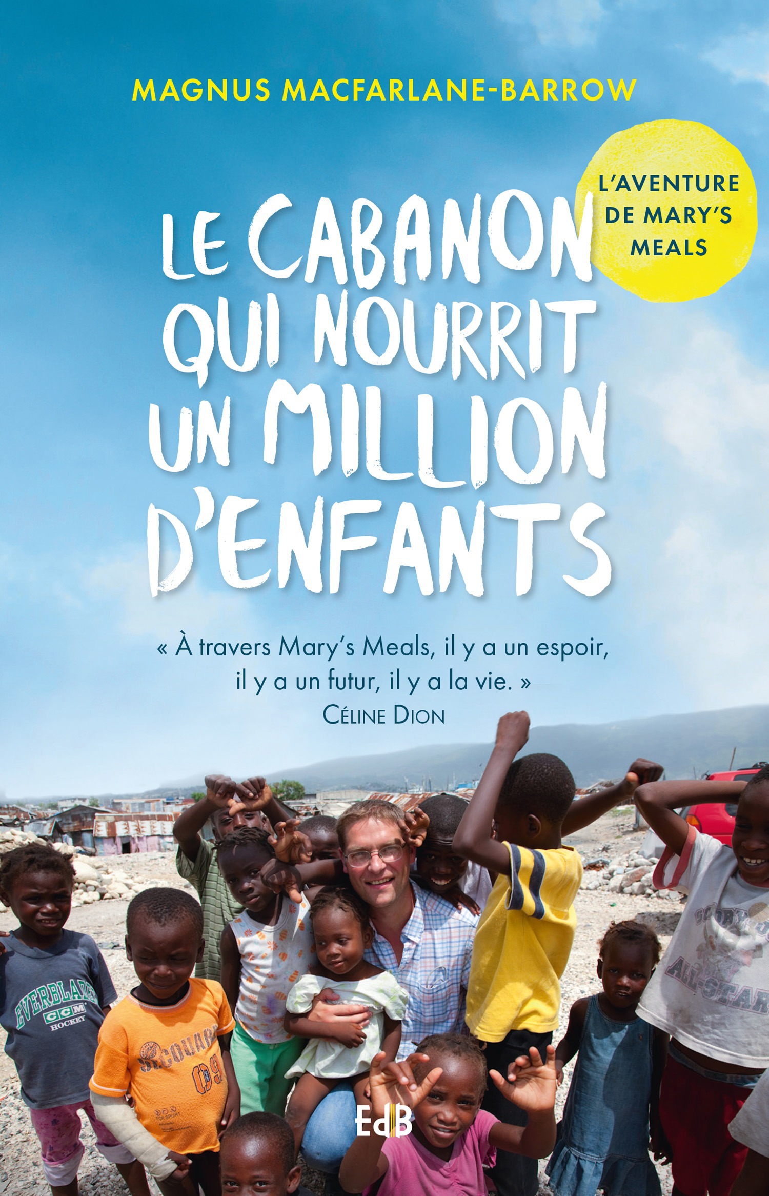 ebook cover of Le cabanon qui nourrit un million d'enfants, by Magnus Macfarlane-barrow