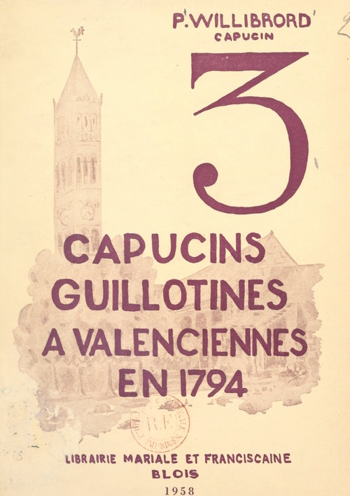Couverture ebook de Trois Capucins guillotinés à Valenciennes en 1794, de Willibrord-Christian Van Dijk
