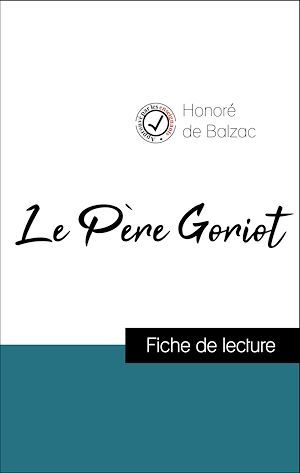 ebook cover of Analyse de l'oeuvre : Le Père Goriot (résumé et fiche de lecture plébiscités par les enseignants sur fichedelecture.fr), by Honoré de Balzac