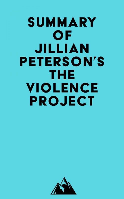 Couverture ebook de Summary of Jillian Peterson's The Violence Project, de Everest Media