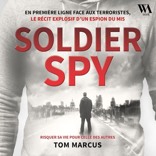 Couverture audiobook de Espion - Le récit explosif d'un agent secret du MI5, de Tom Marcus