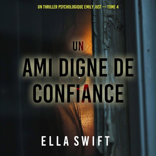 audiobook cover of Un ami digne de confiance (Un thriller psychologique Emily Just - tome 4), by Ella Swift