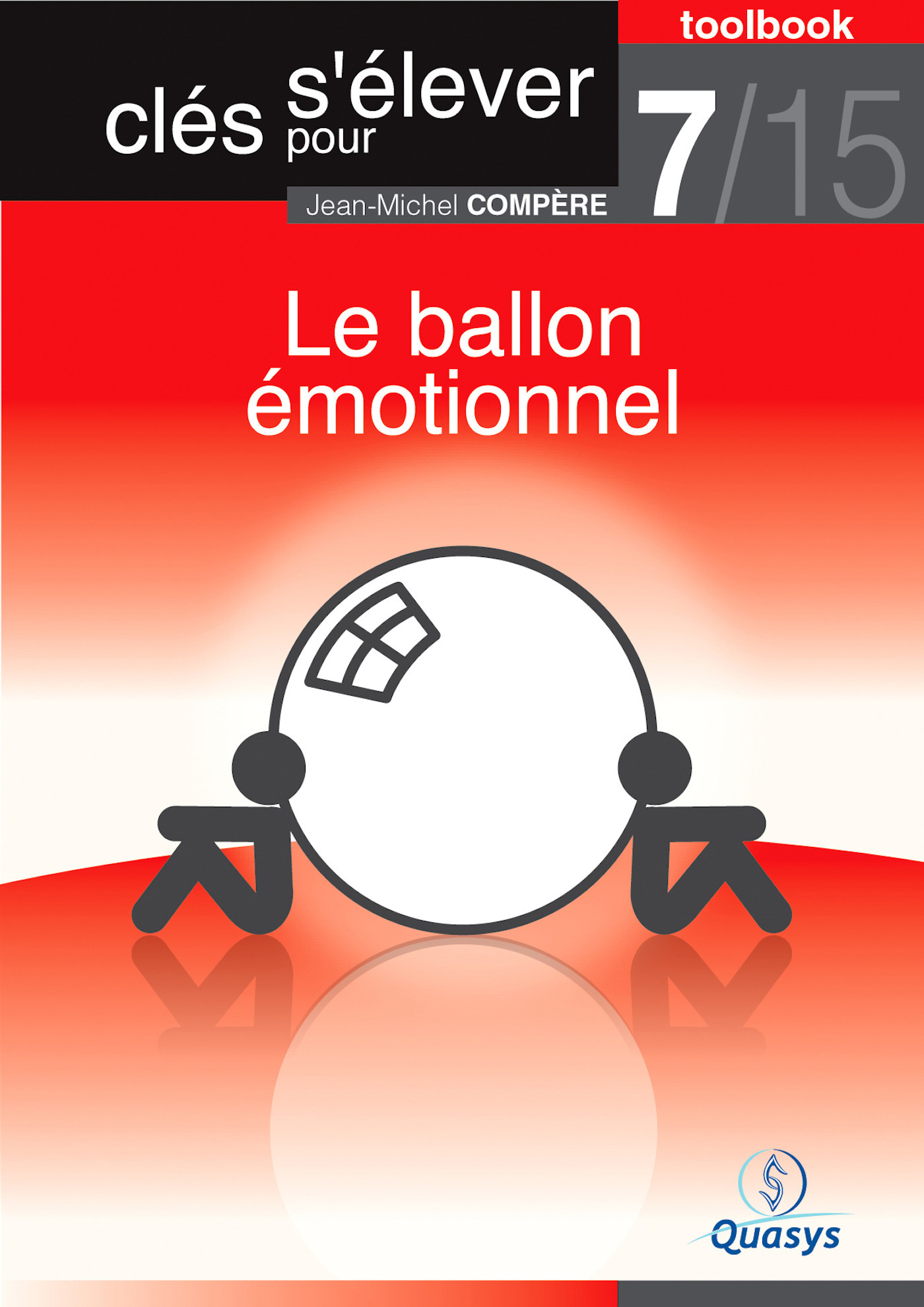 Couverture ebook de Le ballon émotionnel (Toolbook 7/15 "Clés pour s'élever"), de Jean-Michel Compere