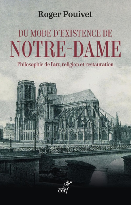 Couverture ebook de DU MODE D'EXISTENCE DE NOTRE-DAME - PHILOSOPHIE DEL'ART, RELIGION ET RESTAURATION, de POUIVET ROGER