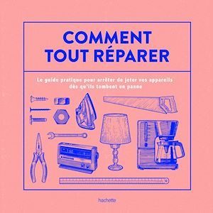 ebook cover of Comment tout réparer (avec La Recyclerie), by LA RECYCLERIE