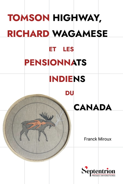 ebook cover of Tomson Highway, Richard Wagamese et les pensionnats indiens du Canada, by Franck Miroux