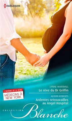 ebook cover of Le rêve du Dr Griffin - Ardentes retrouvailles à l'Angel Hospital, by Lynne Marshall, Alison Roberts