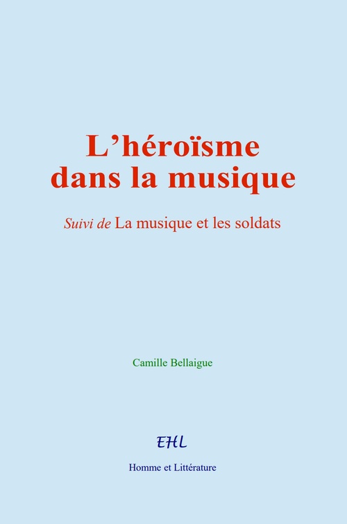 Couverture ebook de L´héroïsme dans la musique, de Camille Bellaigue
