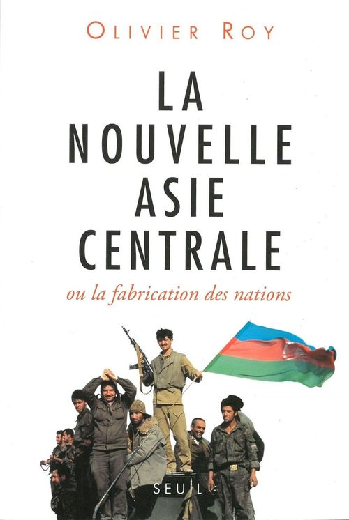Couverture ebook de La Nouvelle Asie centrale ou la Fabrication des nations, de Roy Olivier