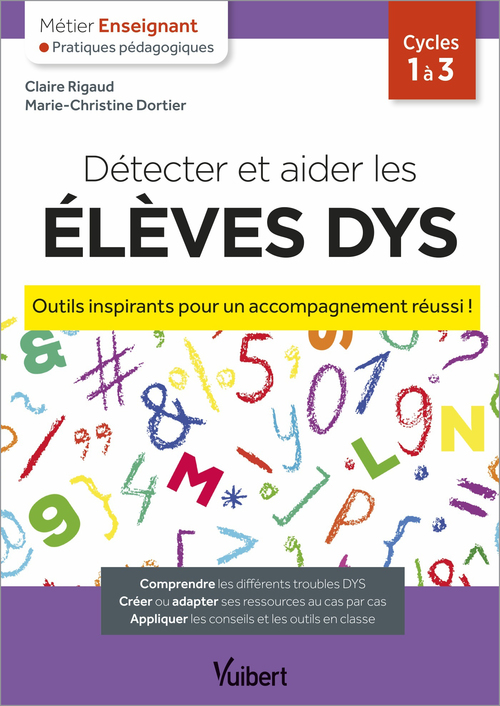 Couverture ebook de Détecter et aider les élèves dys  - Outils inspirants pour un accompagnement réussi !, de Marie-Christine Dortier, Claire  Rigaud