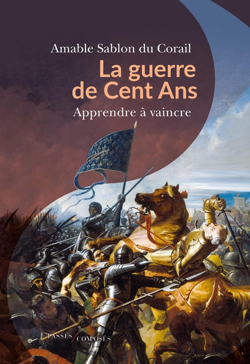 ebook cover of La guerre de Cent Ans : Apprendre à vaincre, by Amable Sablon du Corail