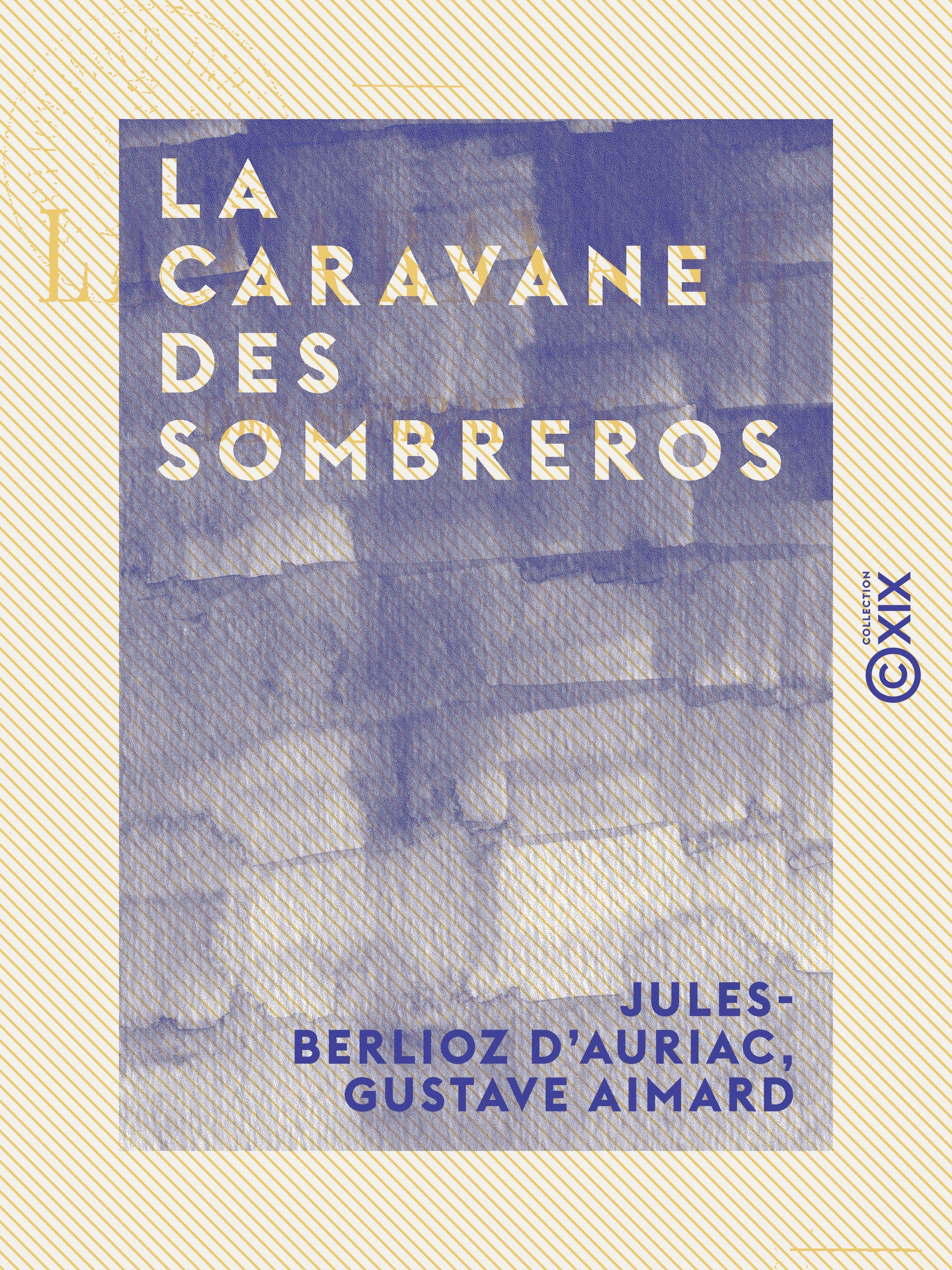 ebook cover of La Caravane des sombreros, by Gustave Aimard, Jules-Berlioz D' Auriac