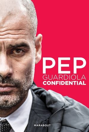 Couverture ebook de Pep Guardiola Confidential, de Marti Perarnau