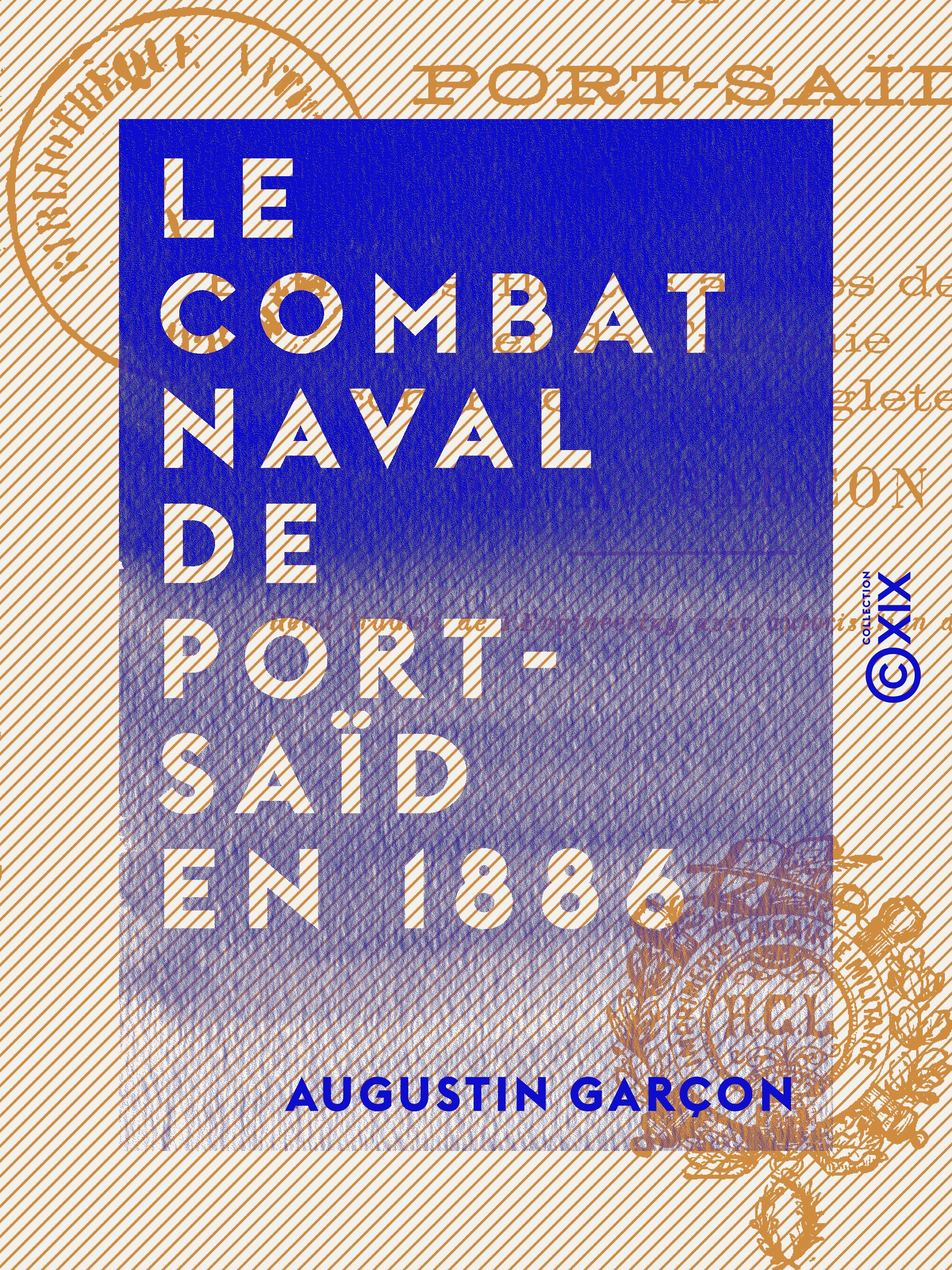 Couverture ebook de Le Combat naval de Port-Saïd en 1886 - Entre les flottes alliées de France et de Turquie contre celle d'Angleterre, de Augustin Garcon