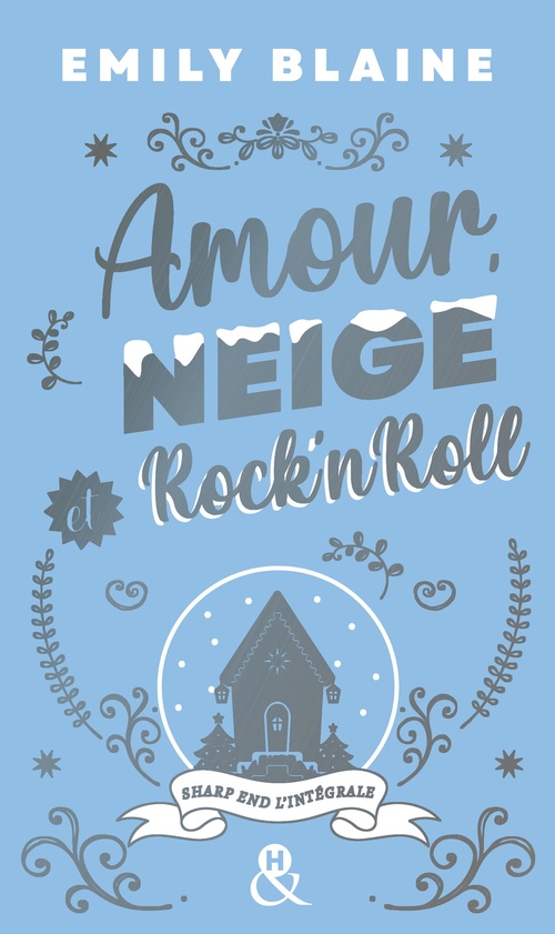 ebook cover of Amour, Neige et Rock'N'Roll - Trilogie Sharp End, by Emily Blaine