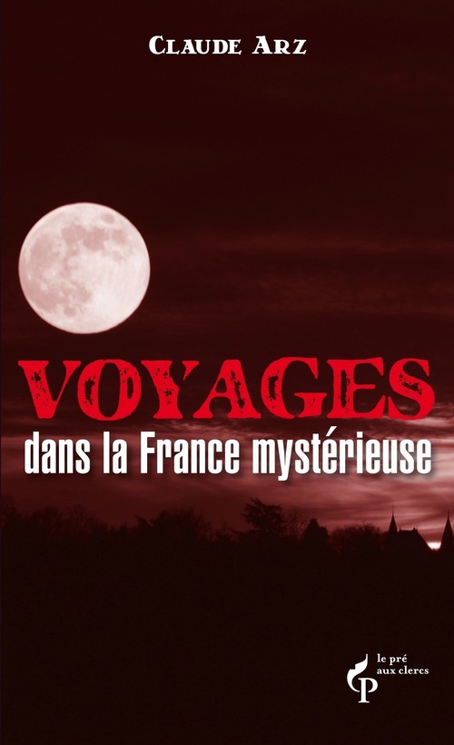 Couverture ebook de Voyage dans la France mystérieuse, de Arz Claude