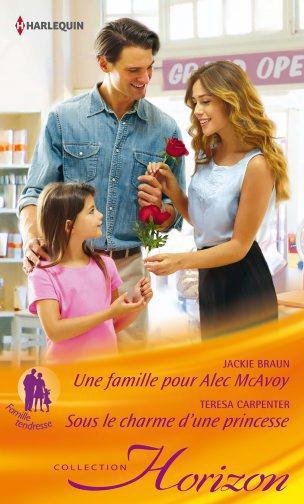 Couverture ebook de Une famille pour Alec MacAvoy - Sous le charme d'une princesse, de Jackie Braun, Teresa Carpenter