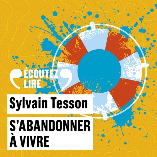 audiobook cover of S'abandonner à vivre, by Sylvain Tesson