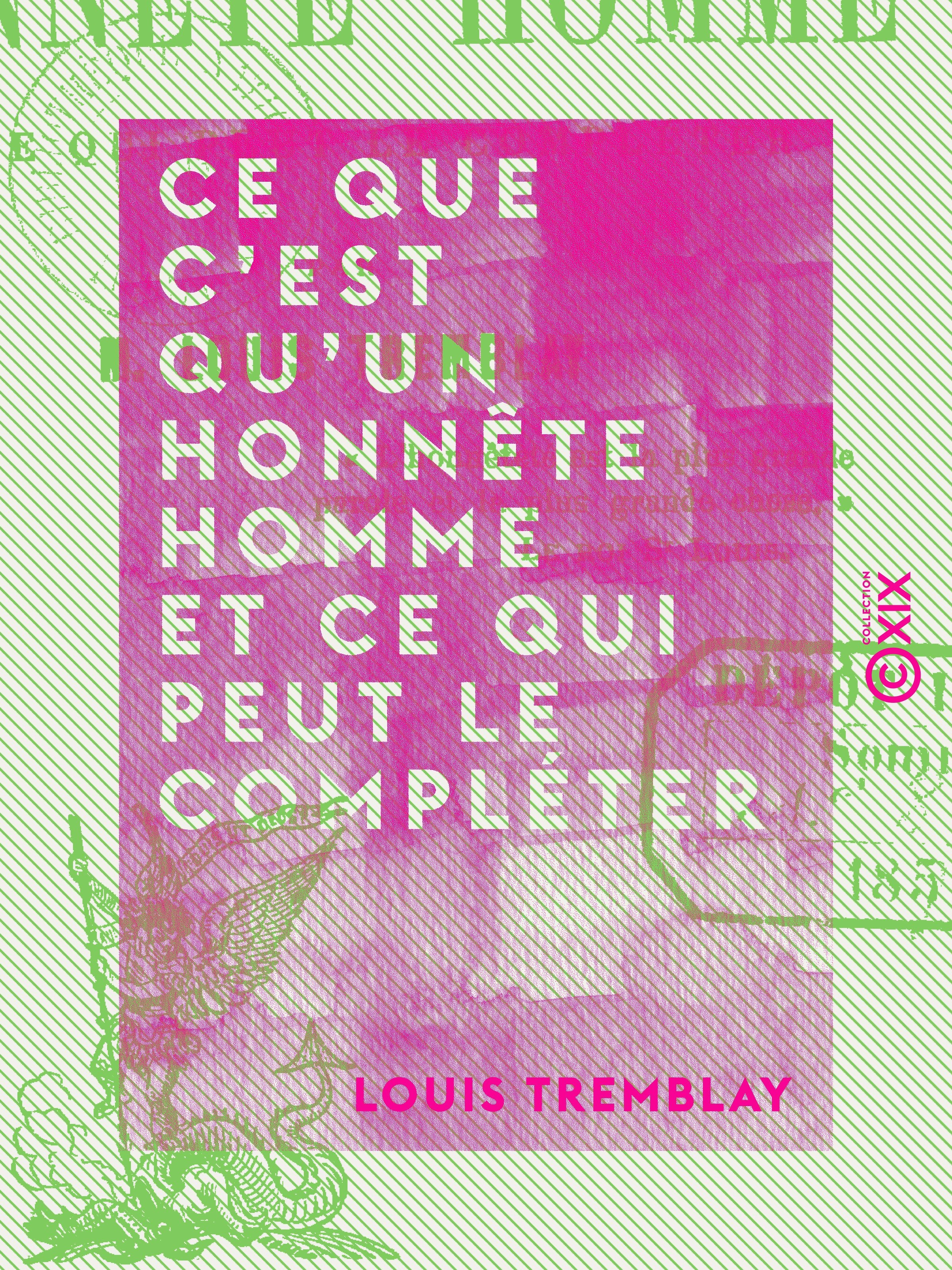 ebook cover of Ce que c'est qu'un honnête homme et ce qui peut le compléter, by Louis Tremblay