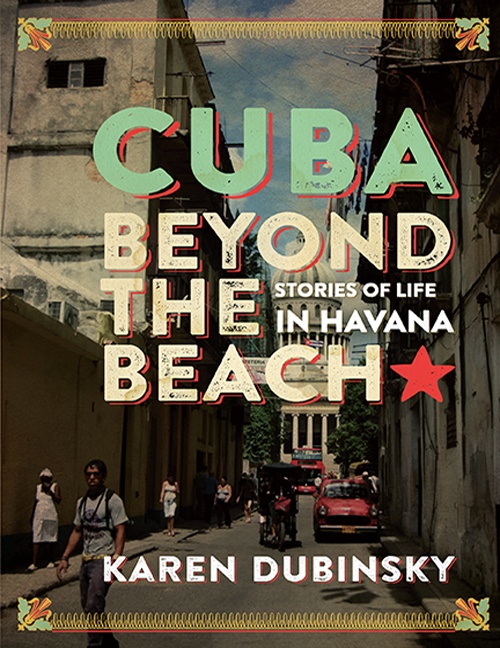ebook cover of Cuba beyond the Beach, by Karen Dubinsky