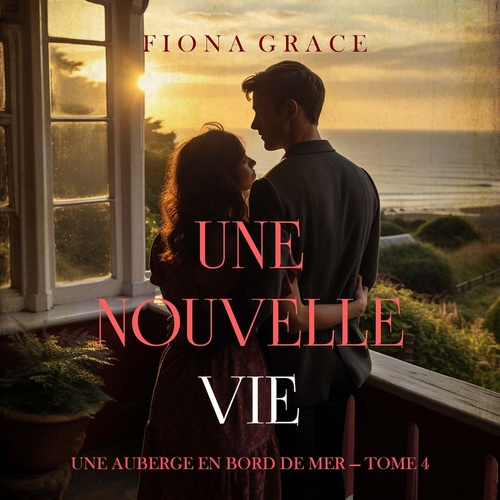 Couverture audiobook de Une nouvelle vie (Une auberge en bord de mer - tome 4), de Fiona Grace