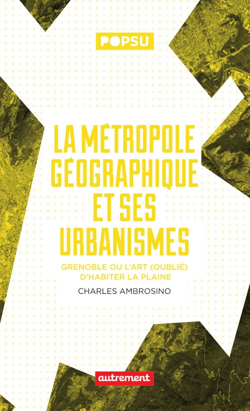 Couverture ebook de La métropole géographique et ses urbanismes, de Charles Ambrosino