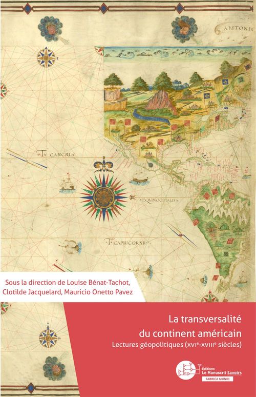 Couverture ebook de La transversalité du continent américain, de Clotilde Jacquelard, Mauricio Onetto Pavez, Louise Bénat-Tachot