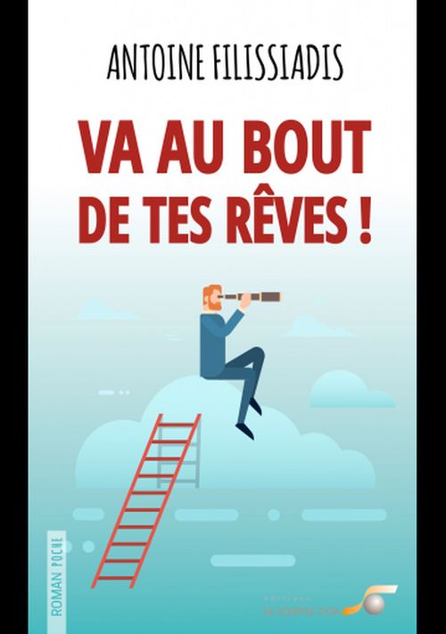 ebook cover of Va au bout de tes rêves !, by Antoine Filissiadis