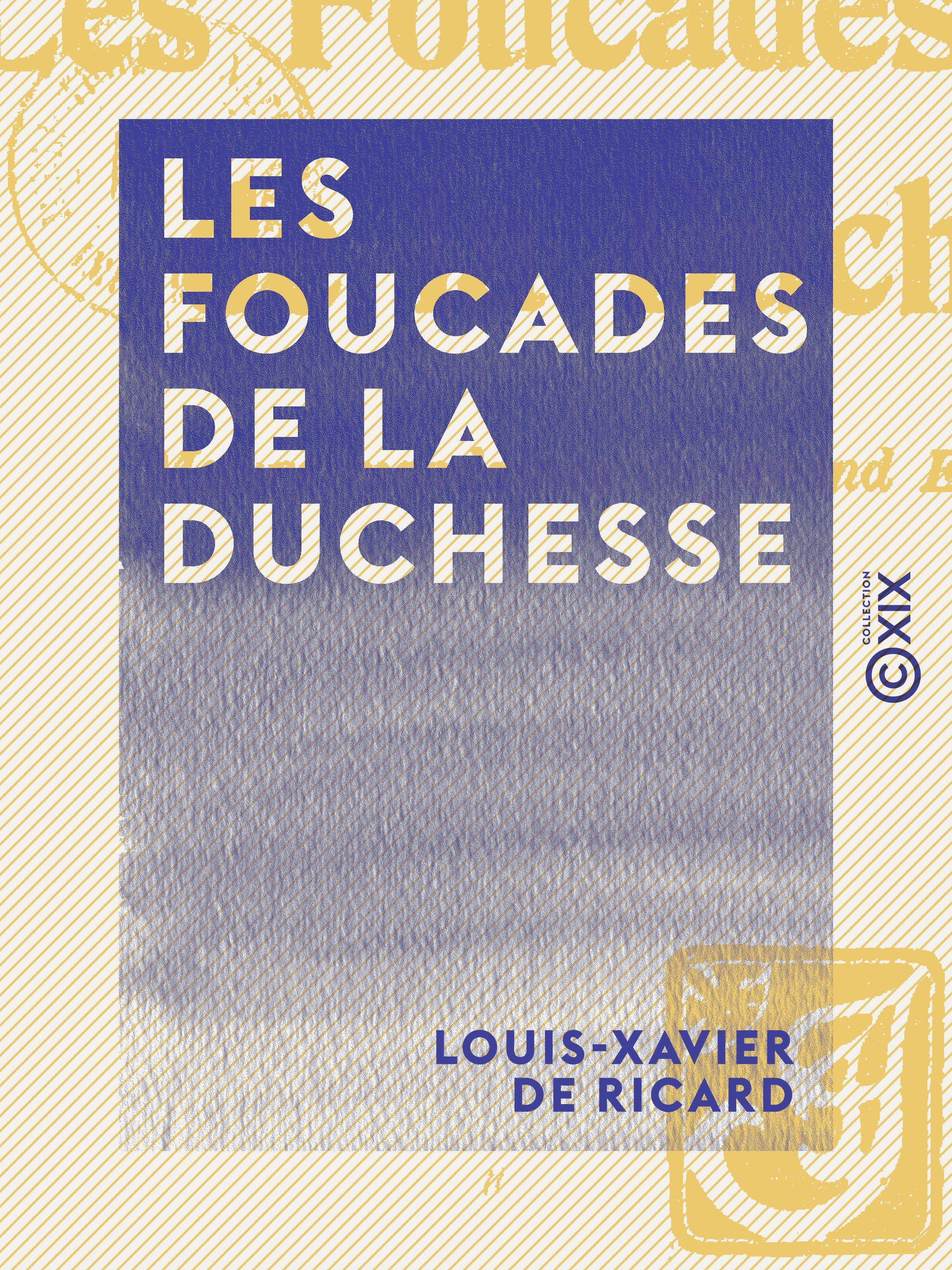 Couverture ebook de Les Foucades de la duchesse, de Louis-Xavier De Ricard
