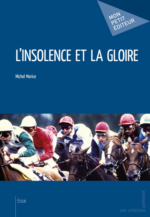 Couverture ebook de L'Insolence et la gloire, de Michel Morice