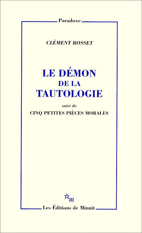 Couverture ebook de Le Démon de la tautologie, suivi de cinq petites pièces morales, de Clément Rosset