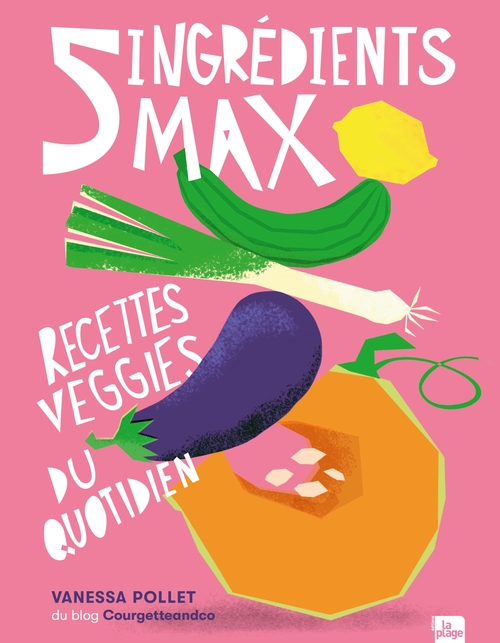 Couverture ebook de 5 ingrédients max, de Vanessa Pollet