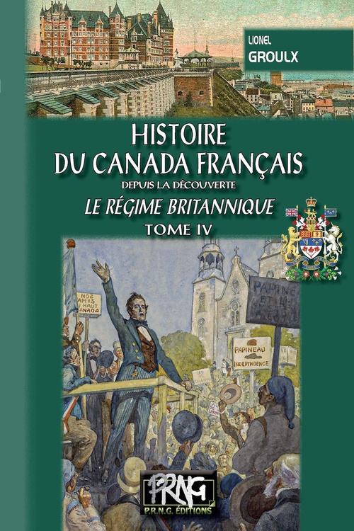 Couverture ebook de Histoire du Canada français (Tome 4 : le régime britannique), de Lionel Groulx