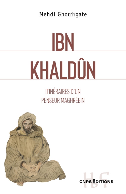 Couverture ebook de Ibn Khaldûn - Itinéraires d'un penseur maghrébin, de Mehdi Ghouirgate