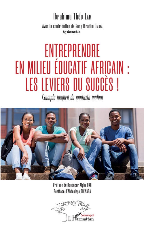 Couverture ebook de Entreprendre en milieu éducatif africain : les leviers du succès !, de Ibrahima Théo Lam