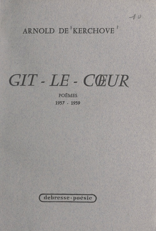 Couverture ebook de Gît-le-Coeur, 1957-1959, de Arnold De Kerchove
