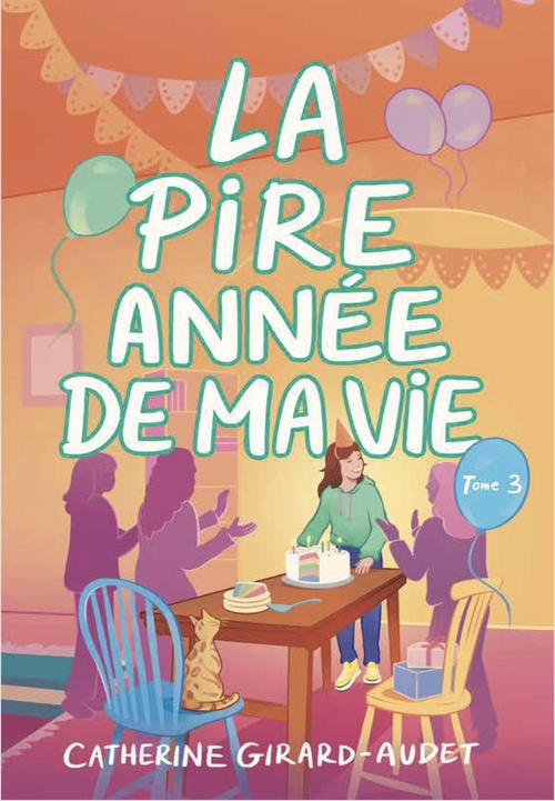 Couverture ebook de La pire année de ma vie - Tome 3, de Catherine Girard-Audet