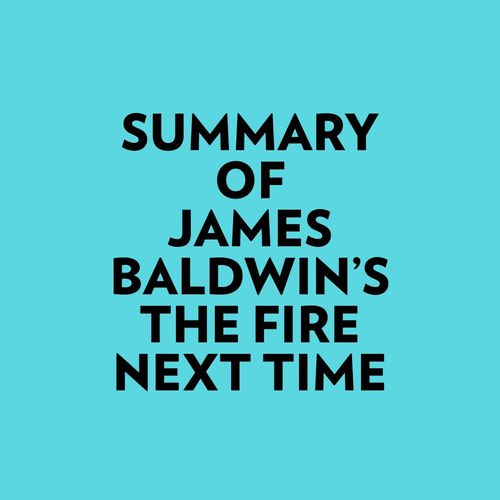 Couverture audiobook de Summary of James Baldwin's The Fire Next Time, de Everest Media