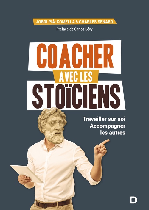 ebook cover of Coacher avec les stoïciens, by Charles Senard, Jordi Pia-Comella, Jordi Pia