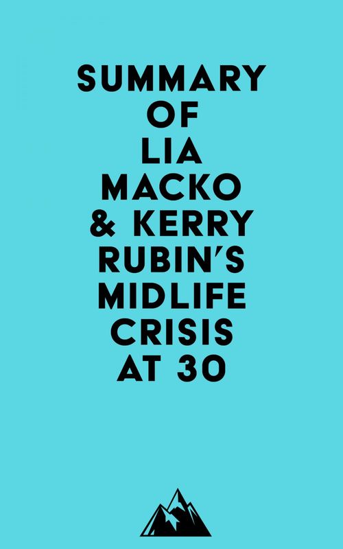 ebook cover of Summary of Lia Macko & Kerry Rubin's Midlife Crisis at 30, by Everest Media