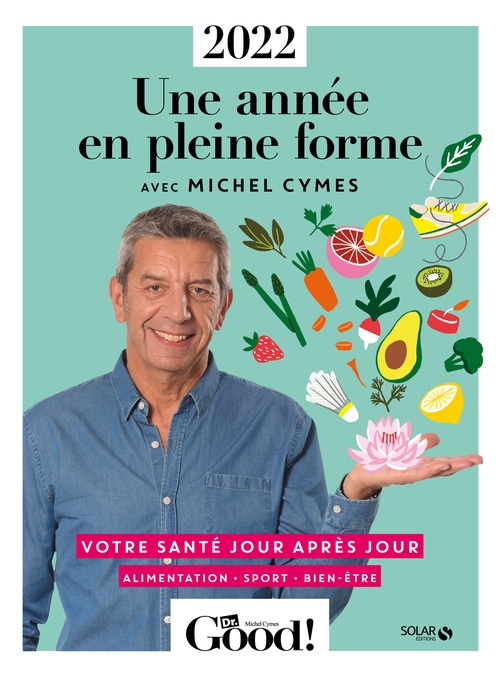 Couverture ebook de Une année en plein forme - Votre santé jour aprèsjour - 2022 - Almanach Dr Good 2022, de Michel Cymes