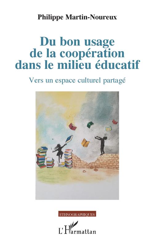 Couverture ebook de Du bon usage de la coopération dans le milieu éducatif, de Philippe Martin-Noureux