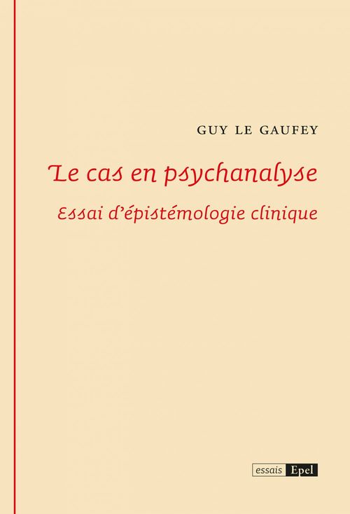 Couverture ebook de Le cas en psychanalyse, de Guy Le Gaufey