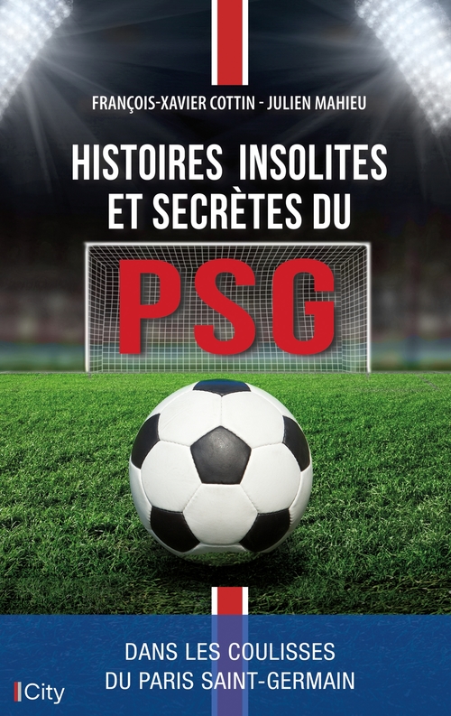 ebook cover of Histoire secrète du PSG, by François-xavier Cottin, Julien Mahieu